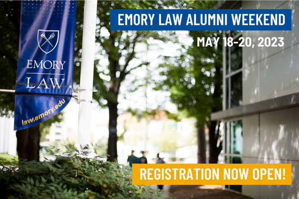 Emory Law Alumni Weekend, May 19-20, 2023 Registration now open