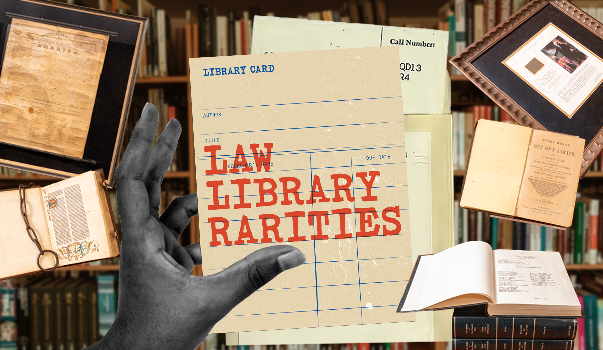Collage of books and a bookcase in the background with a hand holding a old school library card with the words Law Library Rarities