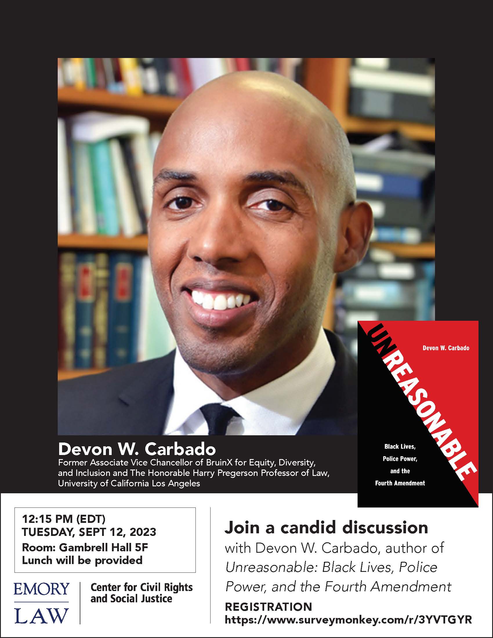 Devon W. Carbado, author of Unreasonable: Black Lives, Police Power, and the Fourth Amendment